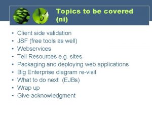 Topics to be covered ni Client side validation