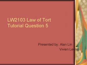 LW 2103 Law of Tort Tutorial Question 5