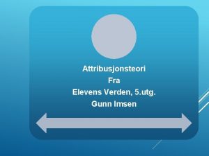 Attribusjonsteori Fra Elevens Verden 5 utg Gunn Imsen