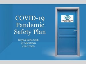 COVID19 Pandemic Safety Plan Boys Girls Club of