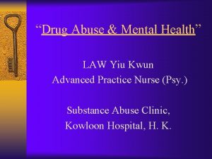 Drug Abuse Mental Health LAW Yiu Kwun Advanced