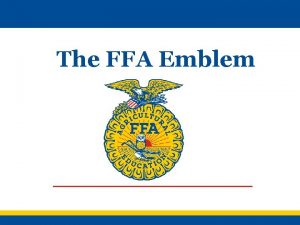 The FFA Emblem The FFA Emblem History The