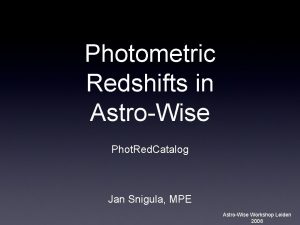 Photometric Redshifts in AstroWise Phot Red Catalog Jan