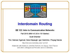 Interdomain Routing EE 122 Intro to Communication Networks