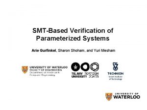 SMTBased Verification of Parameterized Systems Arie Gurfinkel Sharon