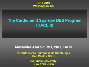 CRT 2010 Washington DC The Cardiomind Sparrow DES