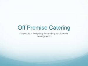 Off Premise Catering Chapter 14 Budgeting Accounting and