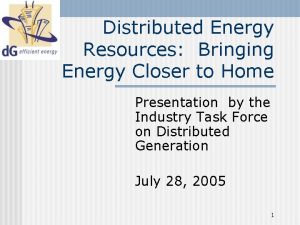 Distributed Energy Resources Bringing Energy Closer to Home
