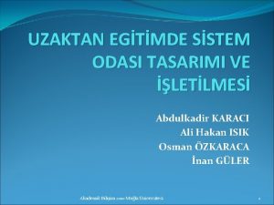 UZAKTAN EGTMDE SSTEM ODASI TASARIMI VE LETLMES Abdulkadir