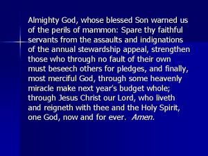 Almighty God whose blessed Son warned us of