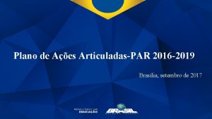 Plano de Aes ArticuladasPAR 2016 2019 Braslia setembro