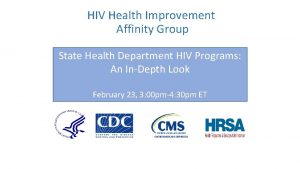 HIV Health Improvement Affinity Group State Health Department