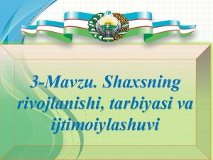 3 Mavzu Shaxsning rivojlanishi tarbiyasi va ijtimoiylashuvi Blitssavollar