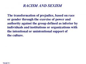 RACISM AND SEXISM The transformation of prejudice based
