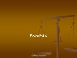 Power Point Informatica Power Point Power Point n