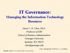 IT Governance Managing the Information Technology Resource Jason