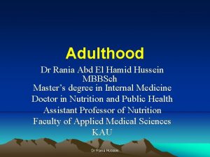 Adulthood Dr Rania Abd El Hamid Hussein MBBSch