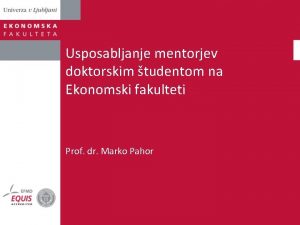 Usposabljanje mentorjev doktorskim tudentom na Ekonomski fakulteti Prof