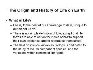 The Origin and History of Life on Earth