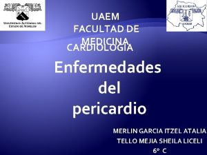 UAEM FACULTAD DE MEDICINA CARDIOLOGA Enfermedades del pericardio