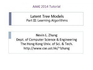 AAAI 2014 Tutorial Latent Tree Models Part III