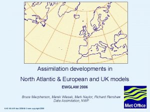Assimilation developments in North Atlantic European and UK