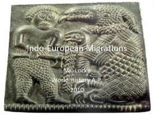 IndoEuropean Migrations Mr Locke World History A P