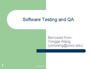 Software Testing and QA Borrowed from Yongge Wang
