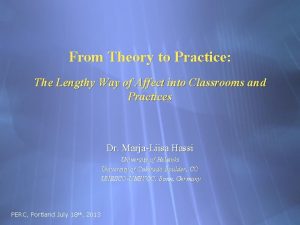 From Theory to Practice The Lengthy Way of