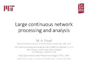 Large continuous network processing and analysis M A
