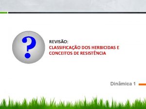 REVISO CLASSIFICAO DOS HERBICIDAS E CONCEITOS DE RESISTNCIA