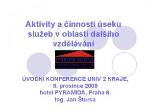 Aktivity a innosti seku slueb v oblasti dalho