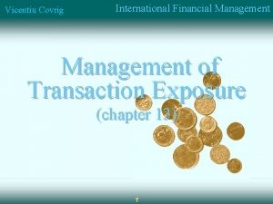 Vicentiu Covrig International Financial Management of Transaction Exposure