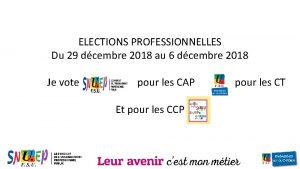 ELECTIONS PROFESSIONNELLES Du 29 dcembre 2018 au 6