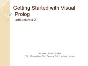 Getting Started with Visual Prolog Lab Lecture 2