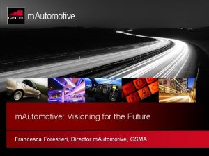 m Automotive Visioning for the Future Francesca Forestieri