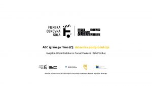 ABC igranega filma C delavnica postprodukcije Izvajalca Deni