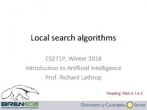 Local search algorithms CS 271 P Winter 2018