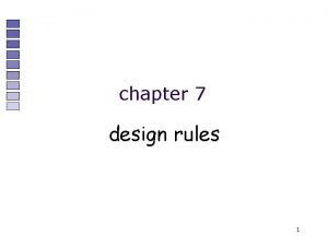 chapter 7 design rules 1 design rules Designing