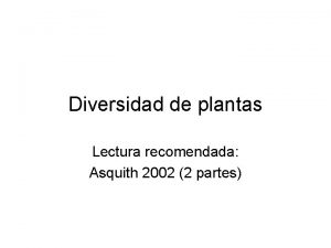 Diversidad de plantas Lectura recomendada Asquith 2002 2