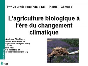 3me Journe romande Sol Plante Climat Lagriculture biologique