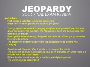 JEOPARDY SOC 2 FINAL EXAM REVIEW Instructions First