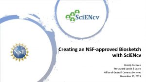 Creating an NSFapproved Biosketch with Sci ENcv Wendy