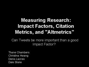 Measuring Research Impact Factors Citation Metrics and Altmetrics