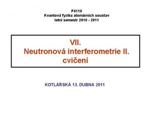 F 4110 Kvantov fyzika atomrnch soustav letn semestr