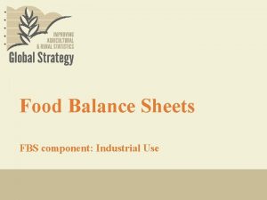 Food Balance Sheets FBS component Industrial Use Learning