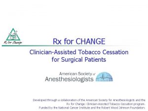 Rx for CHANGE ClinicianAssisted Tobacco Cessation for Surgical