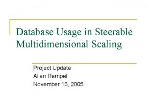 Database Usage in Steerable Multidimensional Scaling Project Update