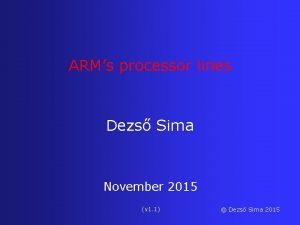 ARMs processor lines Dezs Sima November 2015 v