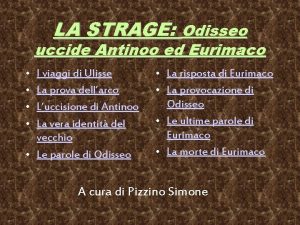 LA STRAGE Odisseo uccide Antinoo ed Eurimaco I